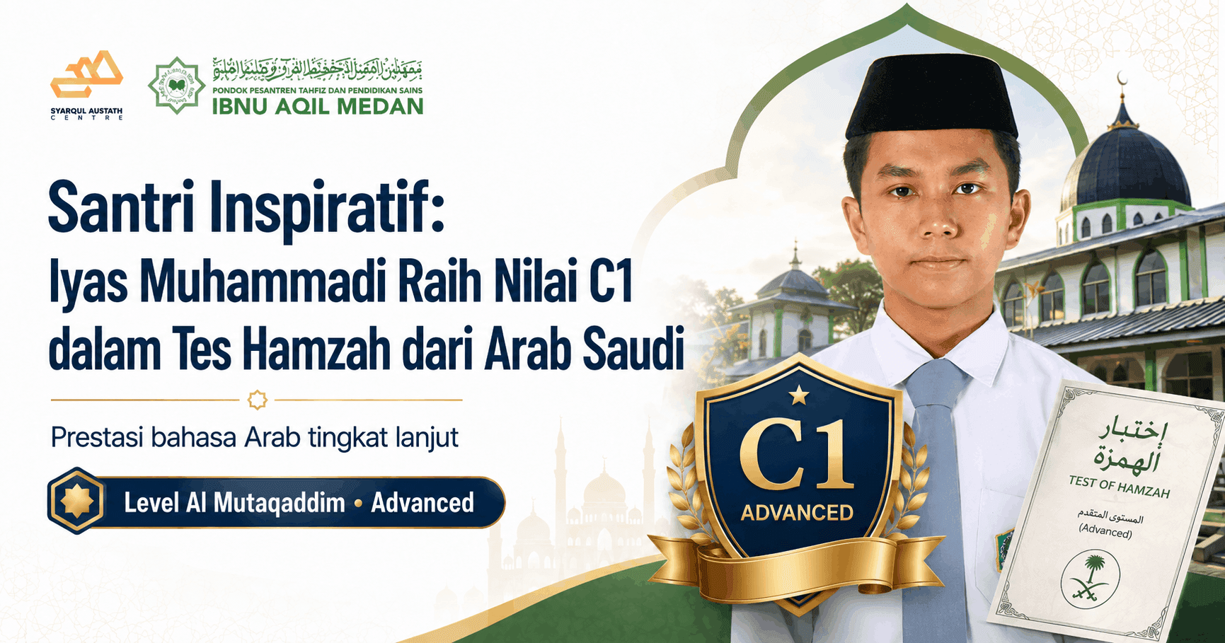 Santri Inspiratif Iyas Muhammadi Raih Nilai C1 dalam Tes Hamzah dari Arab Saudi